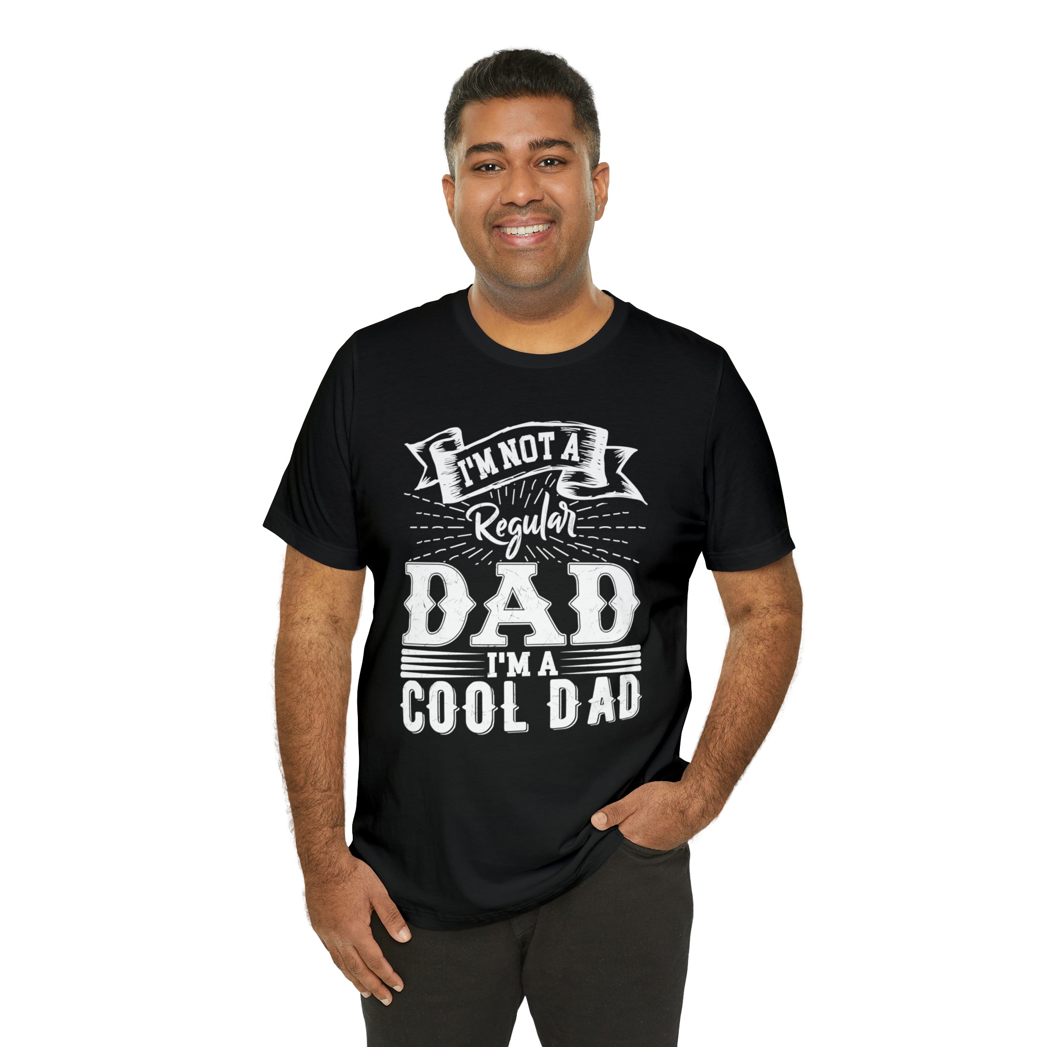 I'm Not A Regular Dad I'm A Cool Dad